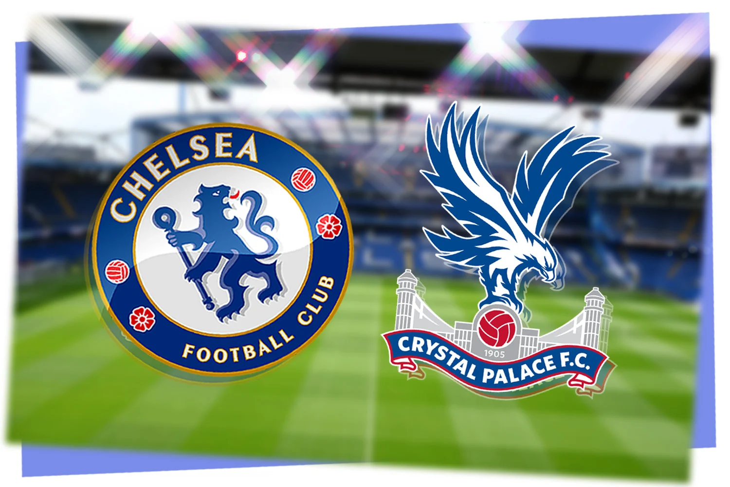 Chelsea vs Crystal Palace LIVE Premier League match stream latest team news lineups TV prediction