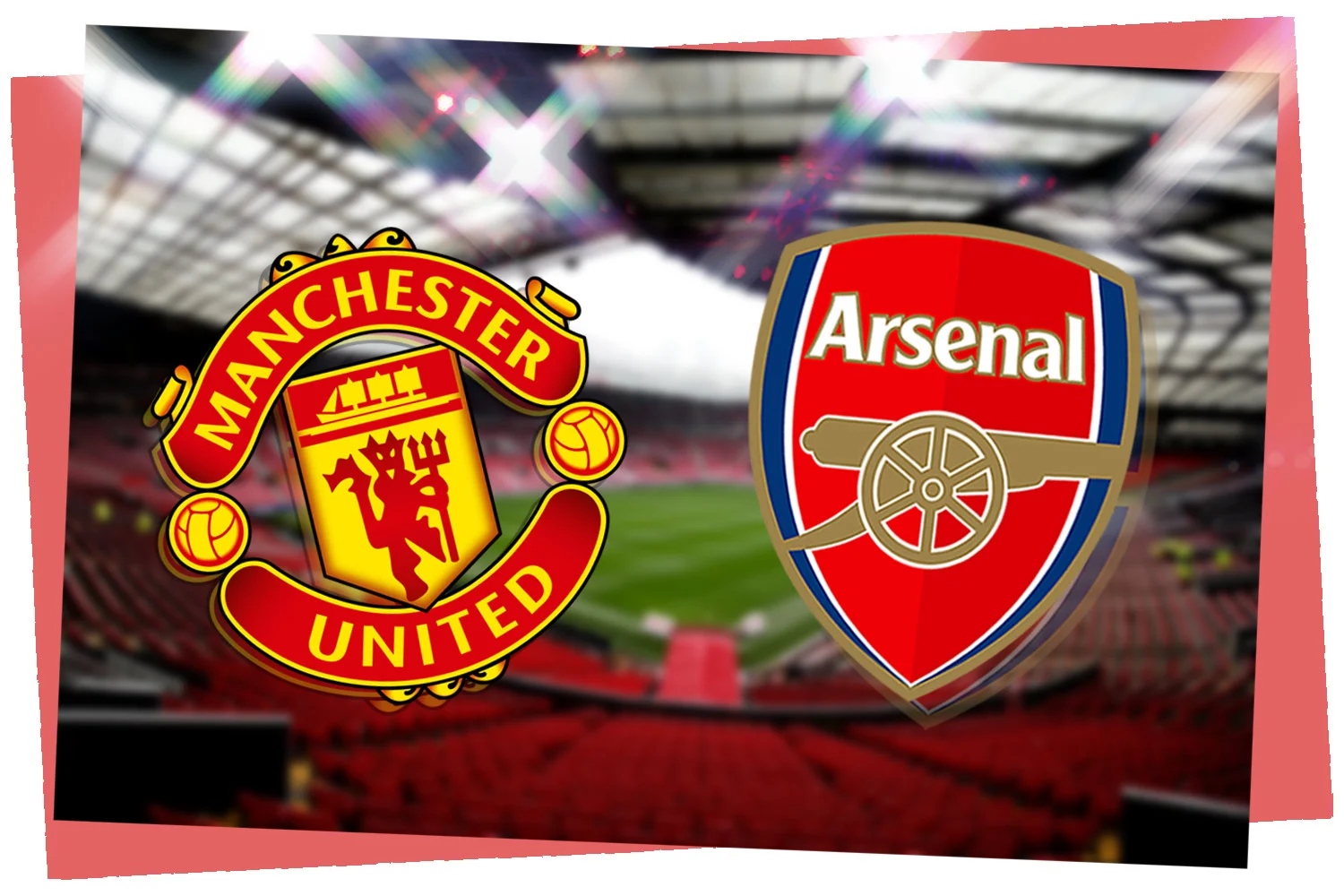 Manchester United vs Arsenal LIVE Premier League match stream latest team news lineups TV prediction
