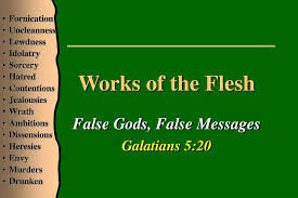 Grace tidings The works of flesh Strife seditions and heresies