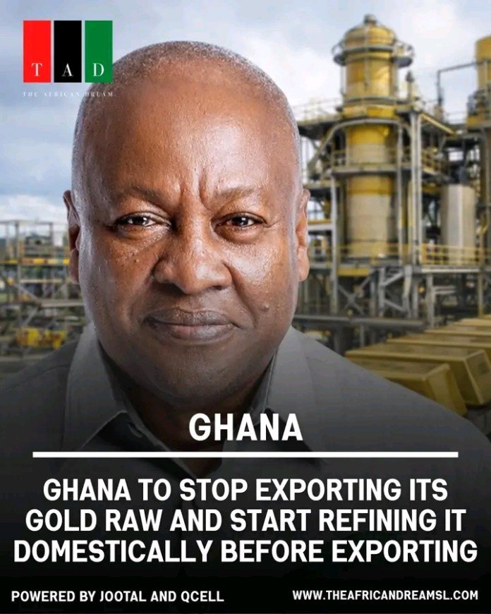 Ghana Will Stop Exporting Its Gold Raw And Start Refining It Domestically Before Exporting